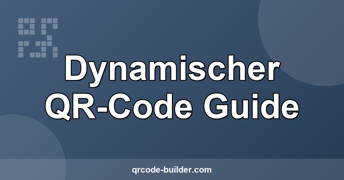 Dynamischer QR-Code Guide – qrcode-builder.com