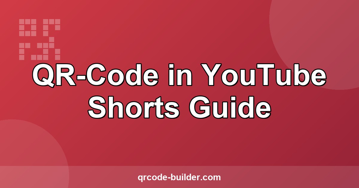 QR-Code in YouTube Videos und Shorts Creator-Guide – qrcode-builder.com