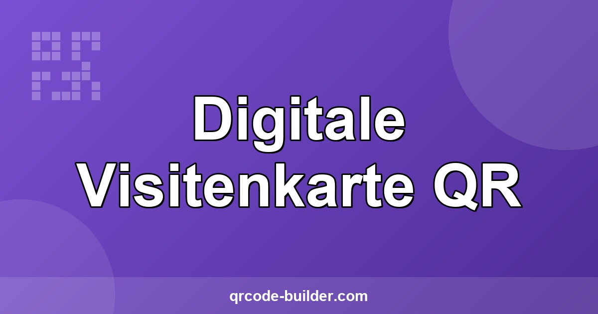 Digitale Visitenkarte als QR-Code – qrcode-builder.com