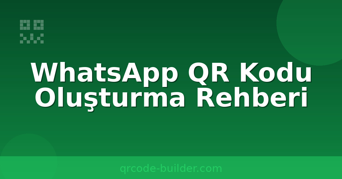 WhatsApp QR kodu oluştur – müşterilerle doğrudan sohbet başlat