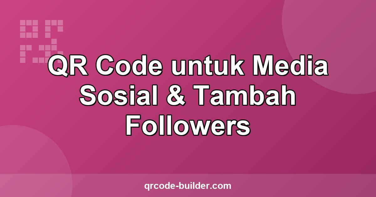 QR Code untuk media sosial Instagram dan TikTok