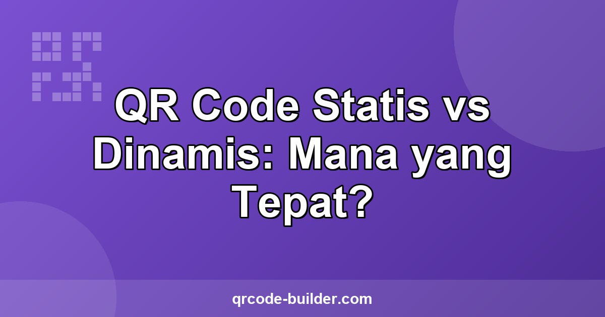 Perbandingan QR Code statis dan dinamis