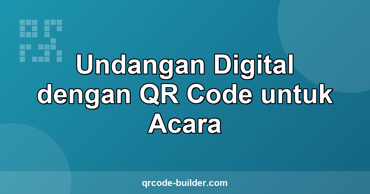 Undangan digital dengan QR Code untuk pernikahan dan acara